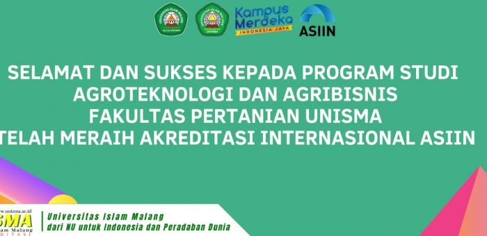 Selamat dan Sukses Prodi Agroteknologi & Agribisnis Unisma terakreditasi ASIIN Full Accreditation